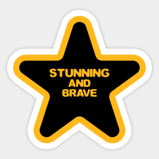 Stunning and brave Star - typography art Series 1 - 3 BLACK Sticker